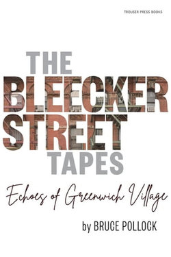 The Bleecker Street Tapes