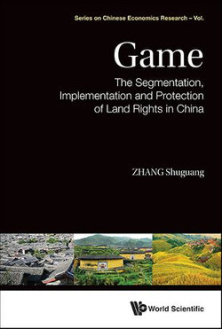 Game: The Segmentation, Implementation And Protection Of Land Rights In China