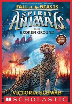 Broken Ground (Spirit Animals: Fall of the Beasts, Book 2)