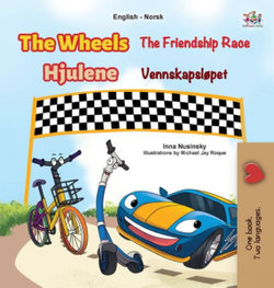 The Wheels - The Friendship Race (English Norwegian Bilingual Kids Book)