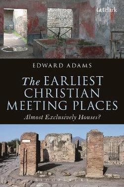 The Earliest Christian Meeting Places