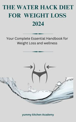 THE WATER HACK DIET FOR WEIGHT LOSS 2024