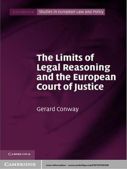 The Limits of Legal Reasoning and the European Court of Justice