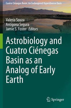 Astrobiology and Cuatro Ciénegas Basin As an Analog of Early Earth