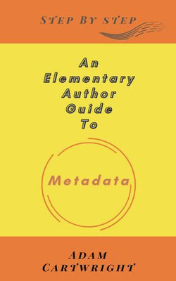 An Elementary Author Guide To: Metadata