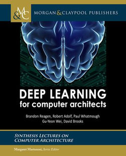 Deep Learning for Computer Architects