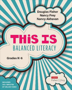 This Is Balanced Literacy, Grades K-6