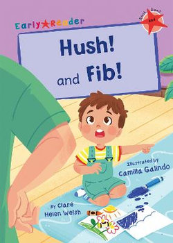 Hush! and Fib!