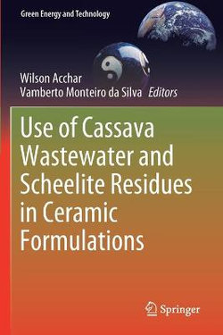 Use of Cassava Wastewater and Scheelite Residues in Ceramic Formulations