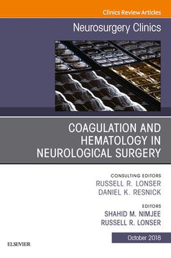 Coagulation and Hematology in Neurological Surgery, An Issue of Neurosurgery Clinics of North America