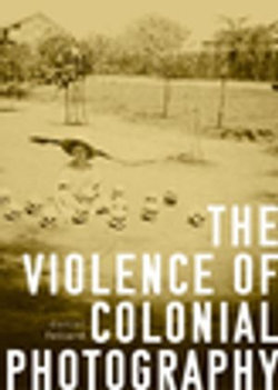 The violence of colonial photography