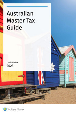 Australian Master Tax Guide 72nd Edition 2023