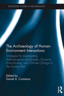 The Archaeology of Human-Environment Interactions