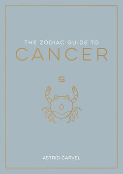 The Zodiac Guide to Cancer