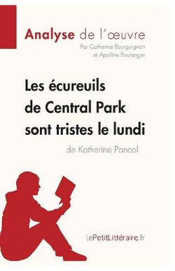 Les ecureuils de Central Park sont tristes le lundi de Katherine Pancol (Analyse de l'oeuvre)