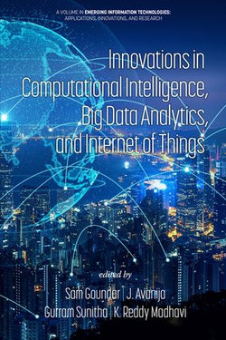 Innovations in Computational Intelligence, Big Data Analytics and Internet of Things