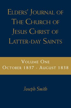 Elders' Journal of the Church of Latter Day Saints, vol. 1 (October 1837-August 1838)