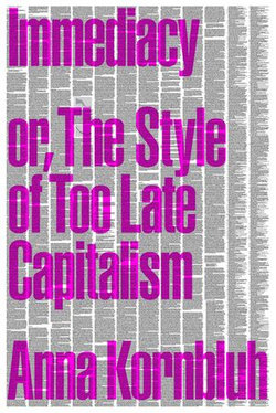 Immediacy, or The Style of Too Late Capitalism