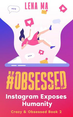 #obsessed: Instagram Exposes Humanity