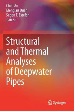 Structural and Thermal Analyses of Deepwater Pipes