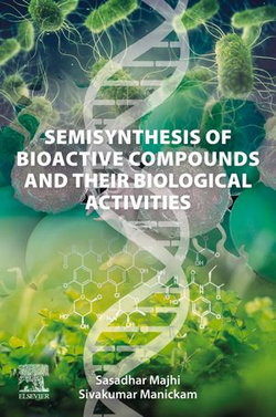 Semisynthesis of Bioactive Compounds and their Biological Activities