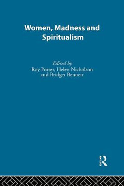 Women, Madness and Spiritualism