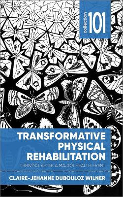 Transformative Physical Rehabilitation