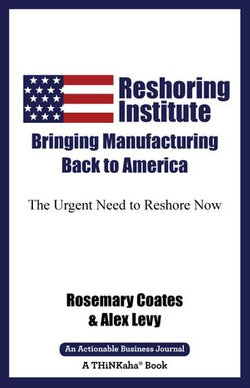 The Reshoring Institute on Bringing Manufacturing Back to America