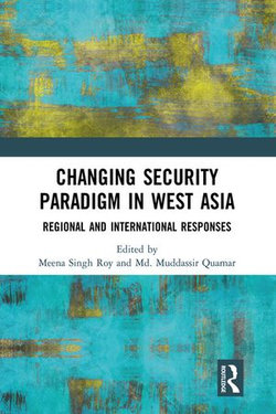 Changing Security Paradigm in West Asia