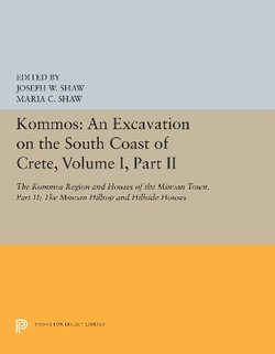 Kommos: an Excavation on the South Coast of Crete, Volume I, Part II