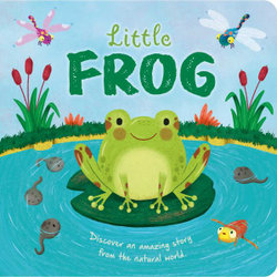 Nature Stories: Little Frog-Discover an Amazing Story from the Natural World