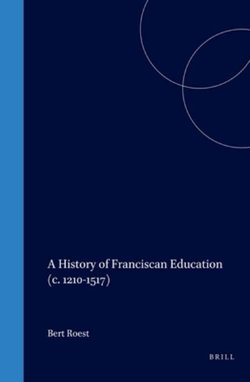 A History of Franciscan Education (c. 1210-1517)