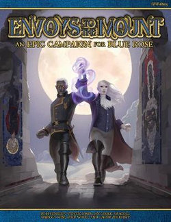 Blue Rose RPG Envoys to the Mount