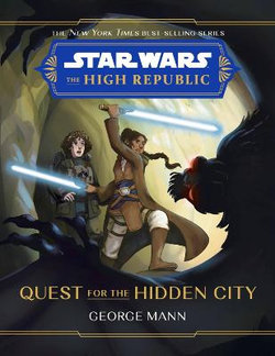 Star Wars: the High Republic: Quest for the Hidden City