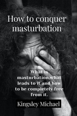 HOW TO CONQUER MASTURBATION