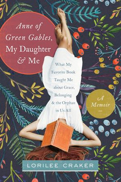 Anne of Green Gables, My Daughter, and Me