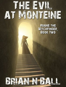 The Evil at Monteine: Ruane the Witchfinder, Book Two