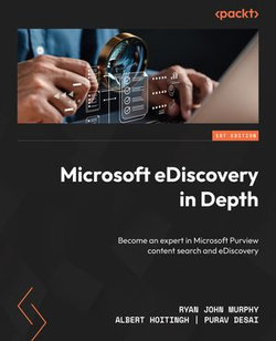 Microsoft eDiscovery in Depth