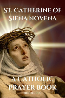 St. Catherine of Siena novena a Catholic prayer book