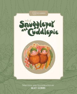 Tales of Snugglepot and Cuddlepie (May Gibbs: Classics)