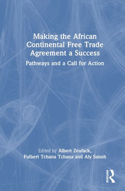 Making the African Continental Free Trade Agreement a Success