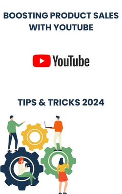 Boosting Product Sales with YouTube in 2024 : strategies tips, and Tricks