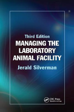 Managing the Laboratory Animal Facility