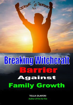 Breaking Witchcraft Barrier Against Family Growth