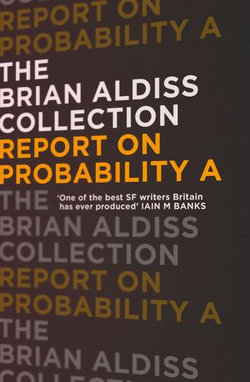 Report on Probability A (The Brian Aldiss Collection)