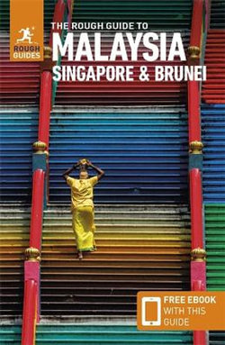 The Rough Guide to Malaysia Singapore & Brunei