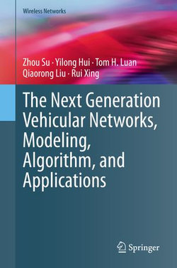 The Next Generation Vehicular Networks, Modeling, Algorithm and Applications