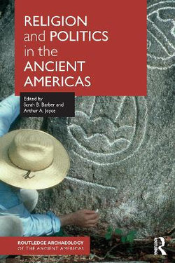 Religion and Politics in the Ancient Americas