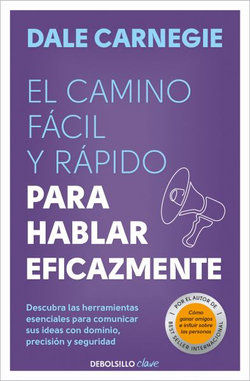 El Camino Fácil y Rápido para Hablar Eficazmente / the Quick and Easy Way to Eff Ective Speaking