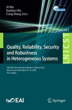 Quality, Reliability, Security and Robustness in Heterogeneous Systems